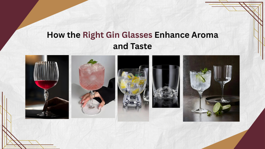 How the Right Gin Glasses Enhance Aroma and Taste