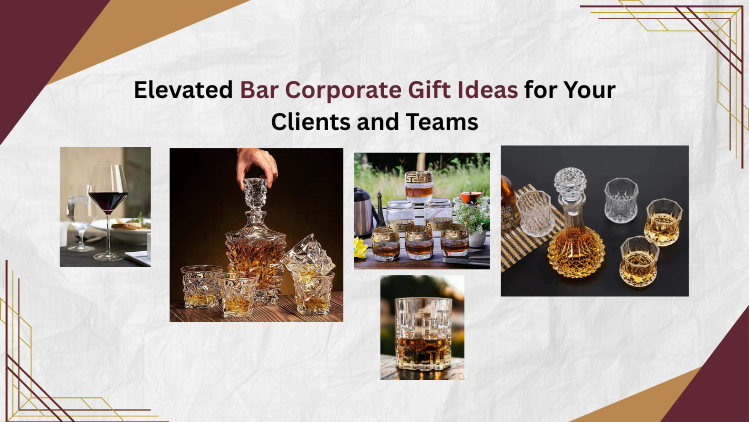 Elevated Bar Corporate Gift Ideas for Your Clients and Teams