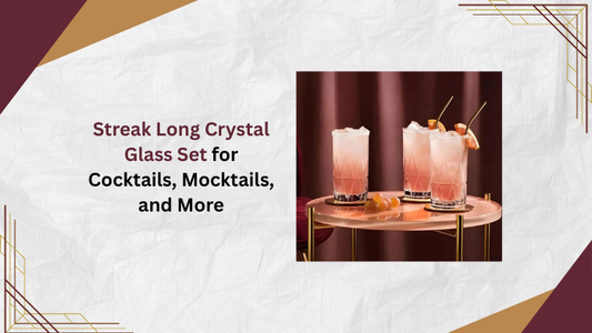 Streak Long Crystal Glass Set for Cocktails, Mocktails, and More